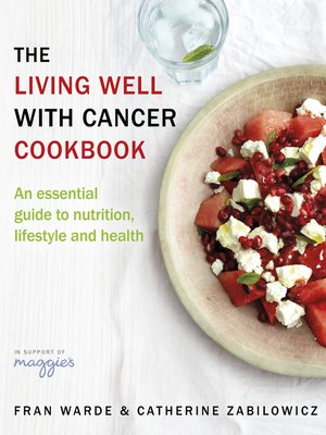 cover image of The Living Well With Cancer Cookbook